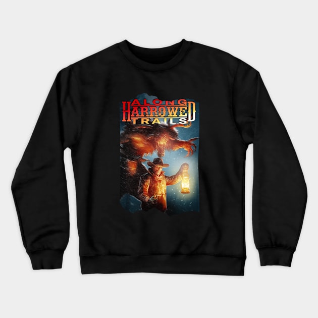 Along Harrowed Trails Crewneck Sweatshirt by Timber Ghost Press